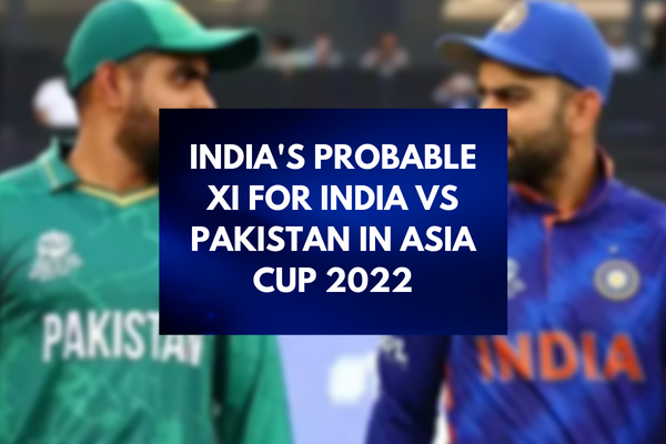 भारत बनाम पाकिस्तान एशिया कप 2022: प्लेइंग इलेवन (संभावित)