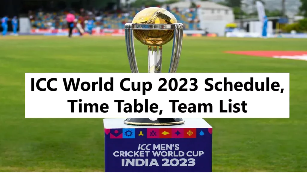 ICC World Cup 2023 Schedule, Time Table, Team List