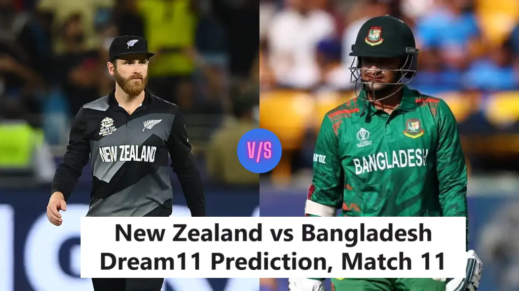 New Zealand vs Bangladesh Dream11 Prediction, Match 11
